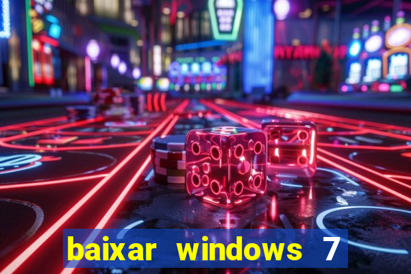 baixar windows 7 ultimate 64 bits com todos os drivers